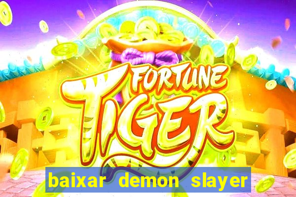 baixar demon slayer 4 temporada